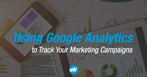 How to Track Your Marketing Campaigns in Google Analytics